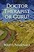 Doctor Therapist or Guru?