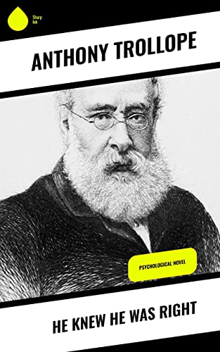 He Knew He Was Right: Psychological Novel