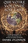 Que Votre volonté soit faite: La plus grande prière, la mission du chrétien et la destinée pré-ultime du monde (French Edition)