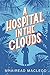 A Hospital in the Clouds by Mhairead MacLeod