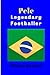 Biography of Pele: The Lege...