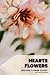 Hearts Flowers by Erika Rozum