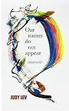Our Names Do Not Appear by Judy  Lev