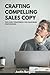 CRAFTING COMPELLING SALES C...