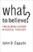 What to Believe?: Twelve Brief Lessons in Radical Theology