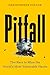 Pitfall: The Race to Mine the World’s Most Vulnerable Places (“An important account”—Bill McKibben)