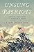 Unsung Patriots by Eugene Defriest Betit