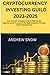 CRYPTOCURRENCY INVESTING GUILD 2023-2025 by Andrew Snow