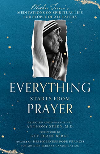Everything Starts from Prayer: Mother Teresa's Meditations on Spiritual Life for People of All Faiths (Paperback)