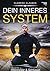Dein inneres System