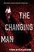 The Changing Man
