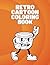 Retro Cartoon Coloring Book...