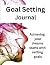 Goal Setting Journal by Kimberly Winston