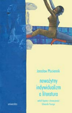 Nowożytny indywidualizm a literatura. Wokół hipotez o kreacyjności Edwarda Younga