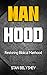Manhood: Restoring Biblical...