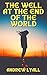 The Well at the End of the World: A post-apocalyptic fairytale