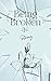 Being Broken: Book Two of t...