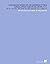 Supplementary Despatches and Memoranda of Field Marshal Arthur, Duke of Wellington, K. G.: Ed. By His Son, the Duke of Wellington (V.9 ) (1858-72)
