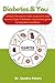 Diabetes & You: Unlock the secret code to prevent and reverse type 2 diabetes, A practical guide to long term wellness