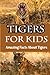 Tigers for Kids: Amazing Fa...