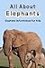 All About Elephants: Elepha...