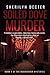 Soiled Dove Murder: Prohibition-era prostitutes. Abductions turned into murder. One determined schoolteacher determined to stop a ruthless killer... (Moonshiner Mysteries)