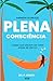 Plena Consciência: Lições P...