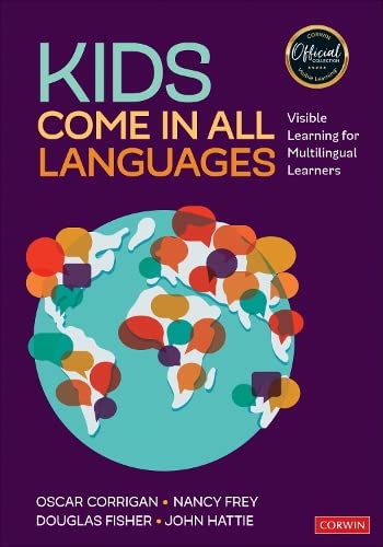 Kids Come in All Languages: Visible Learning for Multilingual Learners (Corwin Literacy)