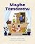 Maybe Tomorrow