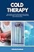 Cold Therapy: A Beginner's ...