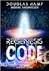 Regenesis Code: The Cosmic Conspiracy Regenesis Code: The Cosmic Conspiracy