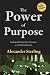 The Power Of Purpose by Alexander Sterling