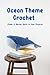 Ocean Theme Crochet: Evoke ...