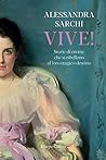 Vive!: Storie di eroine che si ribellano al loro tragico destino (Italian Edition)