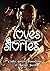 Loves Stories, recueil de n...