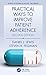 Practical Ways to Improve Patient Adherence (Series in Dermatological Treatment)