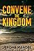 Convene The Kingdom by Jerome Mandel
