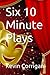 Six 10 Minute Plays