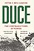 Duce: The Contradictions of Power: The Political Leadership of Benito Mussolini