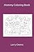 Mommy Coloring Book by Larry Owens