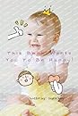 This Book Wants You To Be Happy! by Angela  Nancy