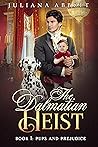 The Dalmatian Heist by Juliana Abbott