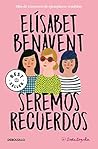 Seremos recuerdos