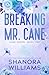 Breaking Mr. Cane (Cane #2)