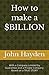 How to make a $BILLION: Wit...