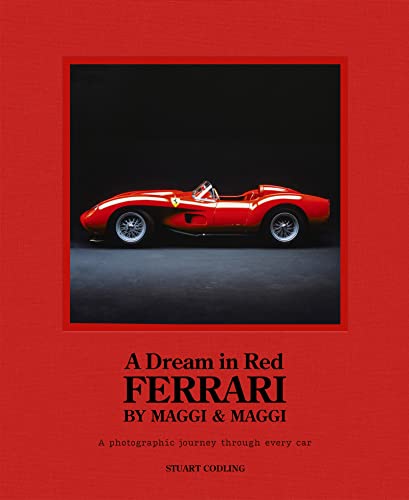 A Dream in Red - Ferrari by Maggi & Maggi: A photographic journey through the finest cars ever made (Hardcover)