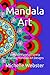 Mandala Art: Adult Coloring...