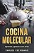 COCINA MOLECULAR: Aprende y...