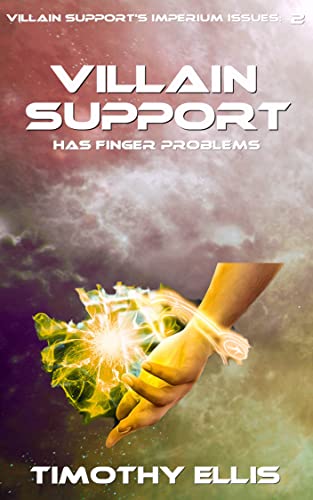 Villain Support has Finger Problems (Villain Support's Imperium Issues Book 2)