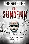 Die Sünderin: Komm, kleines Mädchen ... (German Edition) Die Sünderin: Komm, kleines Mädchen ... (German Edition)